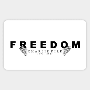 Freedom - In Memory of Charlie Kirk Magnet